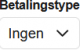 Viser dropdown-feltet 'Betalingstype' i kassekladden – bruges til at angive betalingstypen for en postering.