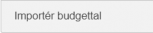 Viser knappen 'Importér budgettal' i Budget – bruges til at importere budgettal fra en fil.