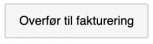 På knappen "Overfør til fakturering", kan du overføre ordren til en faktura, for hurtigere at kunne fakturerer din kunde.