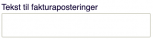 I feltet "Test til fakturapostering", kan du udfylde den tekst, du ønsker at have på dine posteringer.