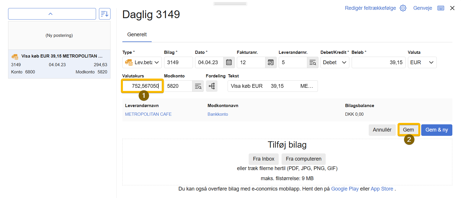 Viser feltet Valutakurs med bankens kurs og knappen Gem – bruges til at bogføre betalingen med den kurs, banken har vekslet til.