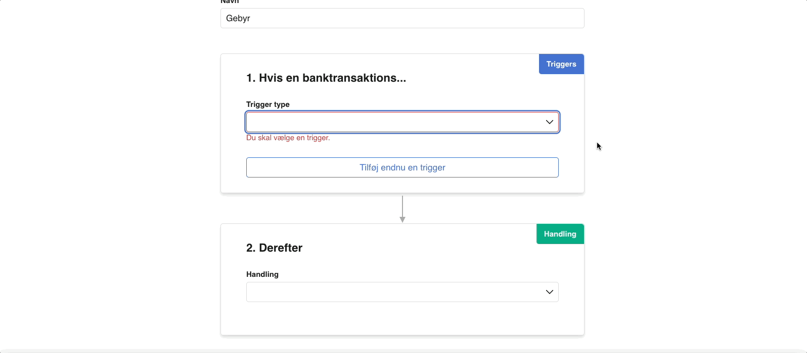 Viser oprettelse af en trigger og en handling i Bank Workflow – bruges til at automatisere bogføringen af banktransaktioner