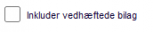 Viser feltet “Inkluder vedhæftede bilag” i Eksportér bilag – bruges til at medtage vedhæftede bilag ved eksport.