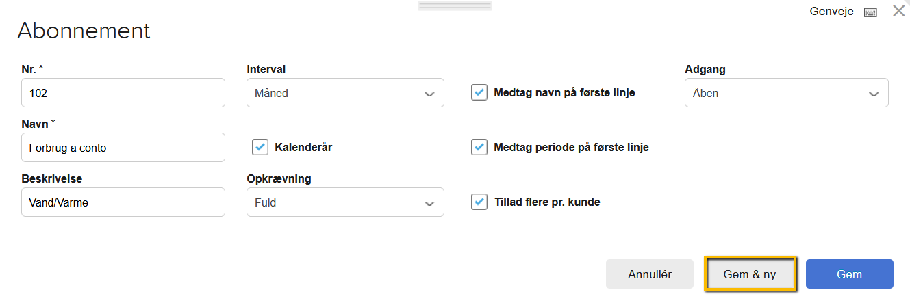 Viser knappen 'Gem & ny' i oprettelsesvinduet for abonnementer – bruges til at gemme den aktuelle ydelse og fortsætte med at oprette den næste.