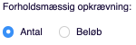 Viser radioknapperne for forholdsmæssig opkrævning i Salg – bruges til at vælge om opkrævningen skal baseres på antal eller beløb.