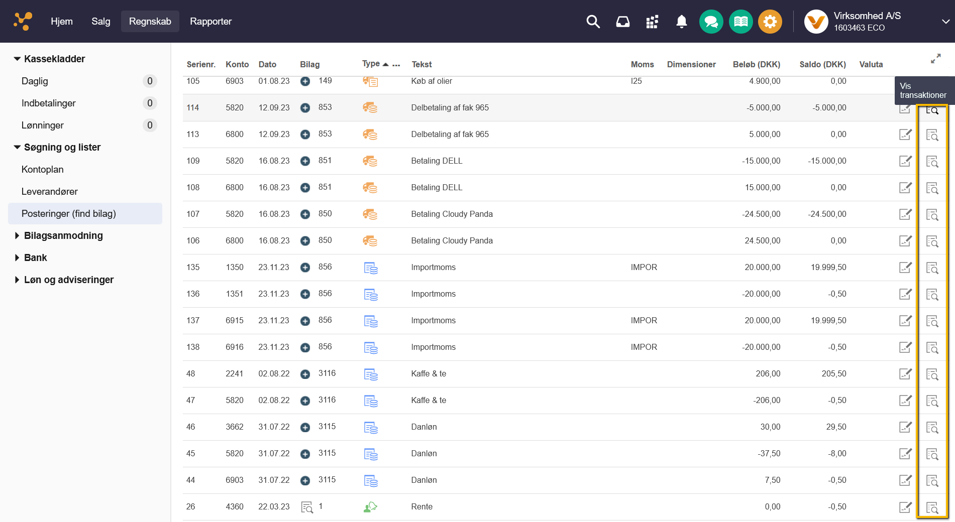 Viser ikonet "Vis transaktioner" i listen over posteringer – bruges til at åbne mulighederne for at kopiere, vende eller tilbageføre en postering.